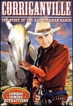 Corriganville - The Story Of The Ray Corrigan Ranch