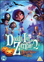 Daddy, I'm A Zombie 2 - Dixie Saves The Day!
