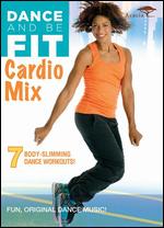 Cardio Mix - Dance And Be Fit