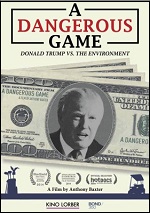 Dangerous Game - Donald Trump Vs. The Environment