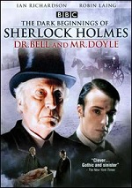 Dark Beginnings Of Sherlock Holmes - Dr. Bell And Mr. Doyle
