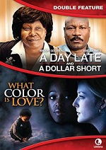 Day Late And A Dollar Short / What Color Is Love?