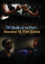Death Do Us Part: Journey To The Cross