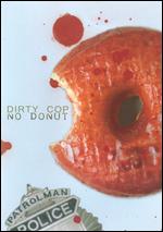 Dirty Cop No Donut