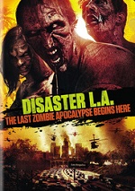 Disaster L.A. - The Last Zombie Apocalypse Begins Here