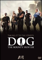 Dog The Bounty Hunter - Taking It To The Streets