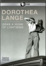 Dorothea Lange: Grab A Hunk Of Lightning