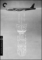 Dr. Strangelove Or: How I Learned To Stop Worrying And Love The Bomb - Criterion Collection