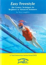 Easy Freestyle - 21st Century Techniques For Beginners To Advanced Swimmers
