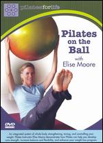 Pilates On The Ball With Elise Moore - Pilates For Life