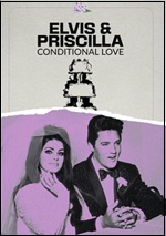 Elvis & Priscilla: Conditional Love