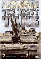 Encyclopedia Of Modern Armor - The Heavy Tank