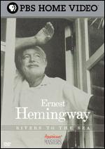 Ernest Hemingway - Rivers To The Sea