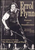 Errol Flynn - Portrait Of A Swashbuckler