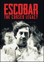 Escobar: The Cursed Legacy - The Complete Series