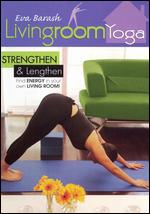 Eva Barash - Living Room Yoga - Strengthen & Lengthen