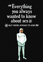 Everything You Always Wanted To Know About Sex But Were Afraid To Ask