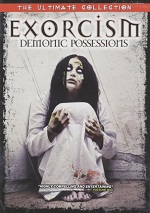 Exorcism: Demonic Possessions - The Ultimate Collection