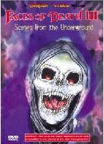 Faces Of Death III - Scenes From The Underground