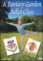 Fantasy Garden Ballet Class