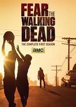 Fear The Walking Dead - The Complete First Season