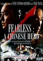 Fearless - A Chinese Hero - The Complete Uncut Series