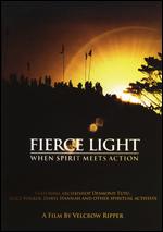 Fierce Light - When Spirit Meets Action