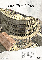 Secrets Of Ancient Empires - The First Cities