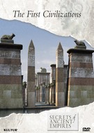 Secrets of Ancient Empires - The First Civilizations
