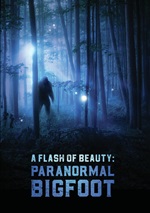 Flash Of Beauty: Paranormal Bigfoot