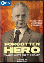 Forgotten Hero - Walter White And The NAACP