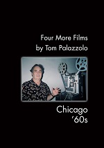 Four More Films By Tom Palazzolo: Chicago 60s
