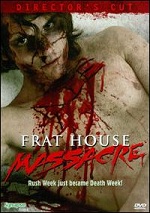 Frat House Massacre - Director's Cut