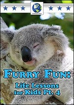 Furry Fun - Life Lessons For Kids - Part 4