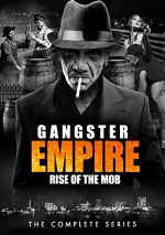Gangster Empire - Rise Of The Mob - The Complete Series