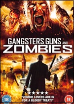 Gangsters, Guns And Zombies