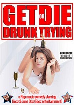 Get Drunk Or Die Trying