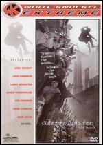 Ghetto Blaster - The Movie - White Knuckle Extreme