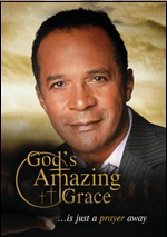 God's Amazing Grace... Is Just A Prayer Away