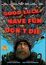 Good Luck, Have Fun, Don't Die