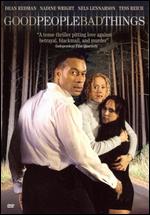 Good People, Bad Things