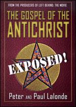 Gospel Of The Antichrist - Exposed!