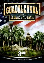 Guadalcanal - The Island Of Death
