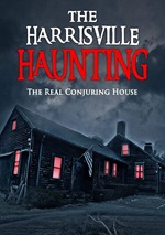 Harrisville Haunting: The Real Conjuring House