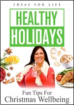 Healthy Holidays: Fun Tips For Christmas Wellbeing