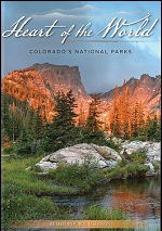 Heart Of The World - Colorado's National Parks