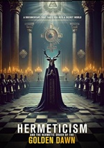 Hermeticism And The Hermetic Order Of The Golden Dawn