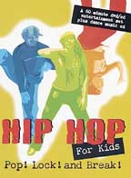 Hip Hop For Kids - Pop! Lock! And Break!