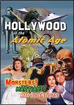 Hollywood In The Atomic Age: Monsters! Martians! Mad Scientists!