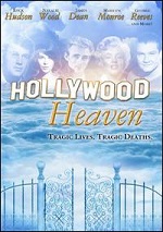 Hollywood Heaven - Tragic Lives, Tragic Deaths
